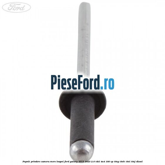 Popnit prindere camera mers inapoi Ford Galaxy 2015-2023 2.0 TDCi 4x4 180 cp Popnit prindere camera mers inapoi Ford Galaxy 2015-2023 2.0 TDCi 4x4 180 cp T8CG, T8CH, T8CI, T8CJ diesel