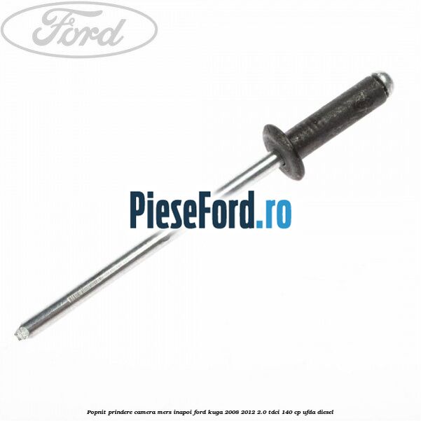 Popnit prindere camera mers inapoi Ford Kuga 2008-2012 2.0 TDCI 140 cp UFDA diesel