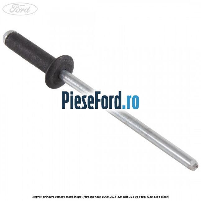 Popnit prindere camera mers inapoi Ford Mondeo 2008-2014 1.6 TDCi 115 cp T1BA, T1BB, T1BC diesel