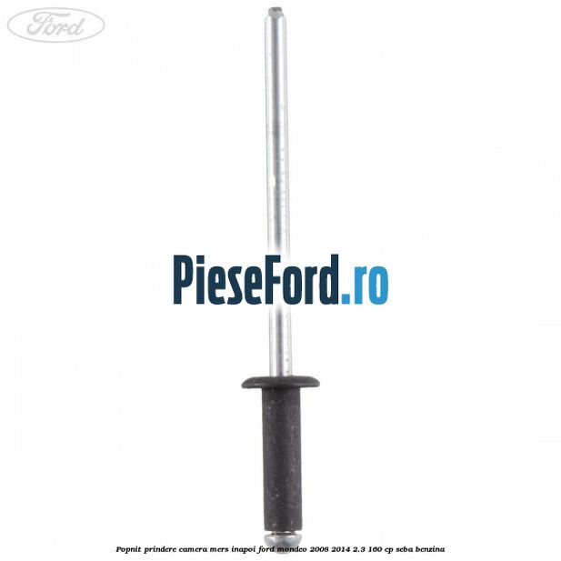 Popnit prindere camera mers inapoi Ford Mondeo 2008-2014 2.3 160 cp Popnit prindere camera mers inapoi Ford Mondeo 2008-2014 2.3 160 cp SEBA benzina