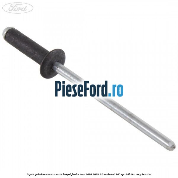 Popnit prindere camera mers inapoi Ford S-Max 2015-2023 1.5 EcoBoost 165 cp C15HDTX, UNCP benzina