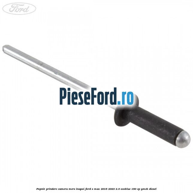 Popnit prindere camera mers inapoi Ford S-Max 2015-2023 2.0 EcoBlue 150 cp YMCB diesel