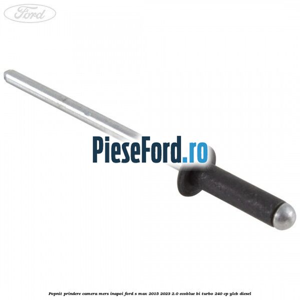 Popnit prindere camera mers inapoi Ford S-Max 2015-2023 2.0 EcoBlue Bi-Turbo 240 cp Popnit prindere camera mers inapoi Ford S-Max 2015-2023 2.0 EcoBlue Bi-Turbo 240 cp YLCB diesel