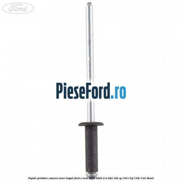 Popnit prindere camera mers inapoi Ford S-Max 2015-2023 2.0 TDCi 150 cp T7CI, T7CJ, T7CK, T7CL diesel