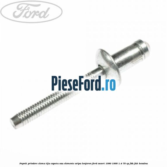 Popnit prindere clema tija capota sau elemente aripa lonjeron Ford Escort 1990-1995 1.4 75 cp F4B, FUH benzina
