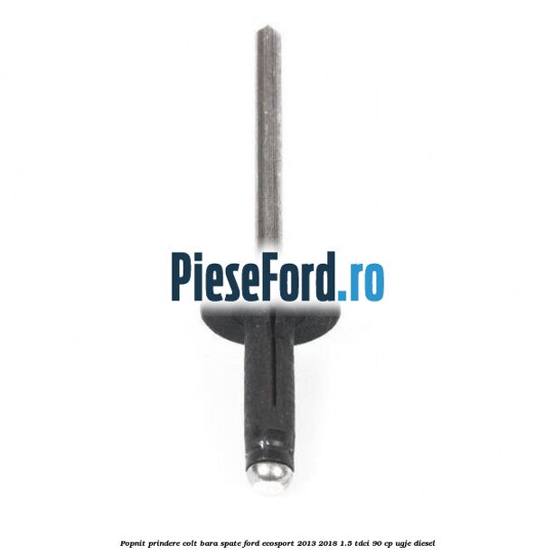 Popnit prindere colt bara spate Ford EcoSport 2013-2018 1.5 TDCi 90 cp Popnit prindere colt bara spate Ford EcoSport 2013-2018 1.5 TDCi 90 cp UGJE diesel