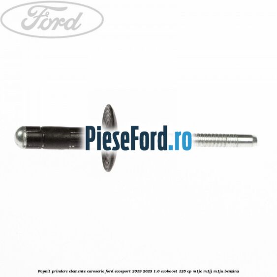 Popnit prindere elemente caroserie Ford EcoSport 2019-2023 1.0 EcoBoost 125 cp Popnit prindere elemente caroserie Ford EcoSport 2019-2023 1.0 EcoBoost 125 cp M1JC, M1JJ, M1JU benzina