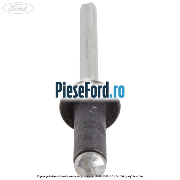 Popnit prindere elemente caroserie Ford Escort 1990-1995 1.8 16V 130 cp RQB benzina