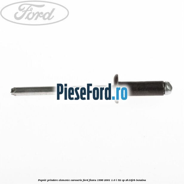 Popnit prindere elemente caroserie Ford Fiesta 1996-2001 1.0 i 52 cp ZH10JRB benzina