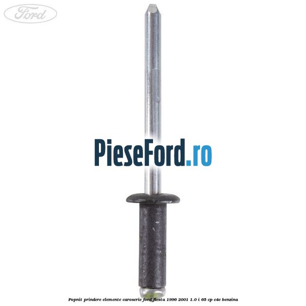 Popnit prindere elemente caroserie Ford Fiesta 1996-2001 1.0 i 65 cp Popnit prindere elemente caroserie Ford Fiesta 1996-2001 1.0 i 65 cp C4E benzina