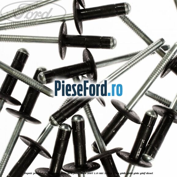 Popnit prindere elemente caroserie Ford Focus 2004-2007 1.6 TDCi 109 cp G8DA, G8DB, G8DD, G8DE, G8DF diesel