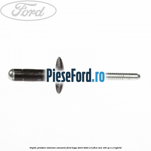 Popnit prindere elemente caroserie Ford Kuga 2019-2023 2.5 FHEV 4x4 190 cp n/a hybrid