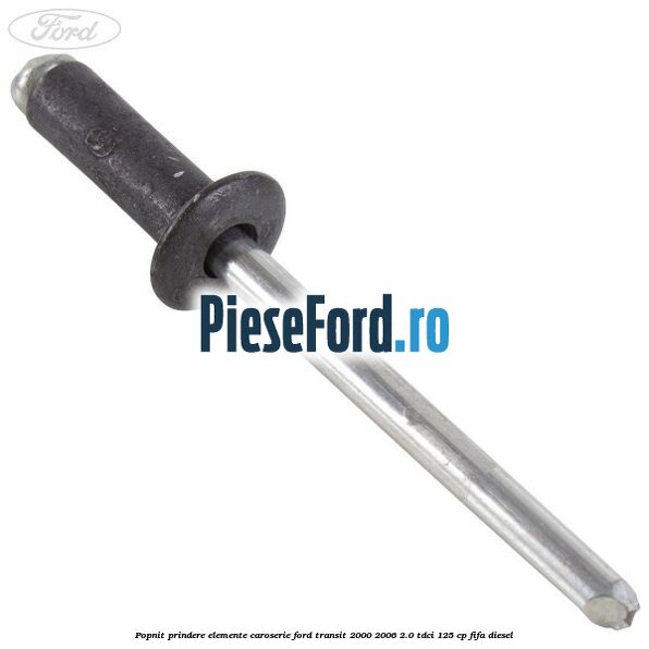 Popnit prindere elemente caroserie Ford Transit 2000-2006 2.0 TDCi 125 cp FIFA diesel