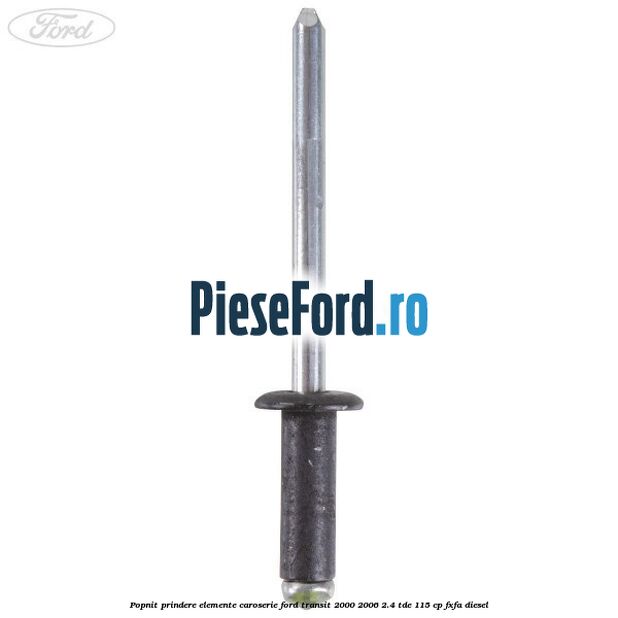 Popnit prindere elemente caroserie Ford Transit 2000-2006 2.4 TDE 115 cp FXFA diesel