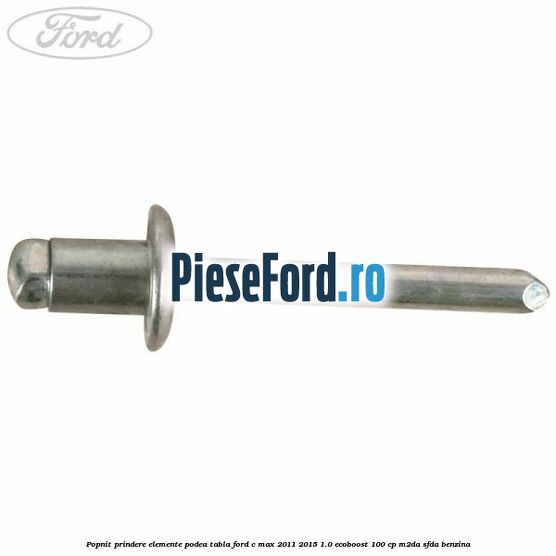 Popnit prindere elemente podea tabla Ford C-Max 2011-2015 1.0 EcoBoost 100 cp M2DA, SFDA benzina