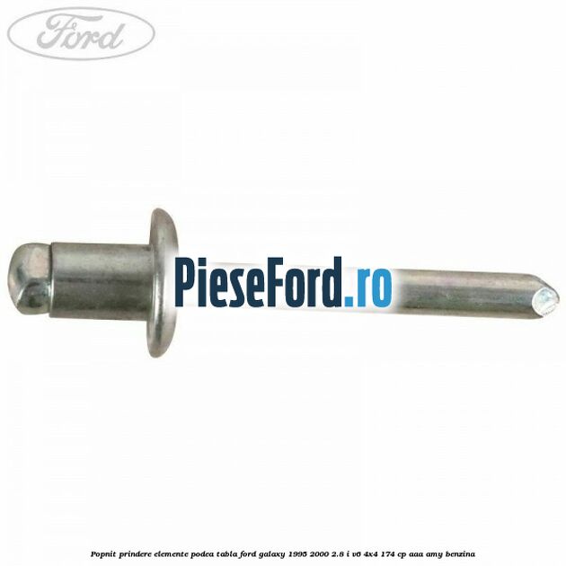 Popnit prindere elemente podea tabla Ford Galaxy 1995-2000 2.8 i V6 4x4 174 cp AAA, AMY benzina