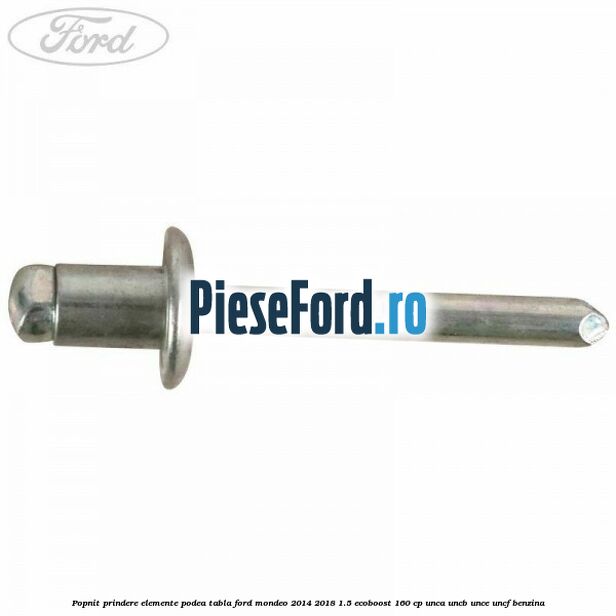 Popnit prindere elemente podea tabla Ford Mondeo 2014-2018 1.5 EcoBoost 160 cp UNCA, UNCB, UNCE, UNCF benzina