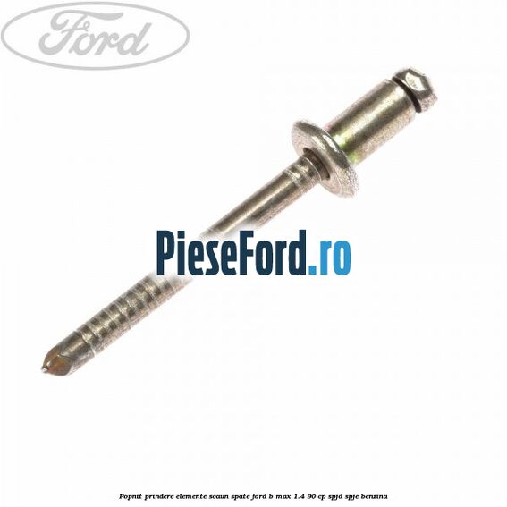 Popnit prindere elemente scaun spate Ford B-Max 1.4 90 cp SPJD, SPJE benzina