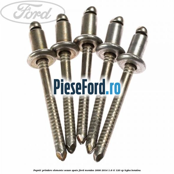 Popnit prindere elemente scaun spate Ford Mondeo 2008-2014 1.6 Ti 120 cp Popnit prindere elemente scaun spate Ford Mondeo 2008-2014 1.6 Ti 120 cp KGBA benzina