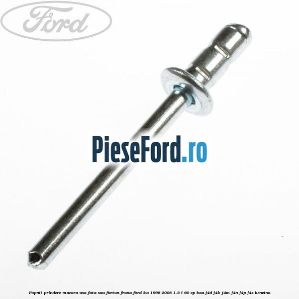 Popnit prindere macara usa fata sau furtun frana Ford Ka 1996-2008 1.3 i 60 cp Popnit prindere macara usa fata sau furtun frana Ford Ka 1996-2008 1.3 i 60 cp BAA, J4D, J4K, J4M, J4N, J4P, J4S benzina