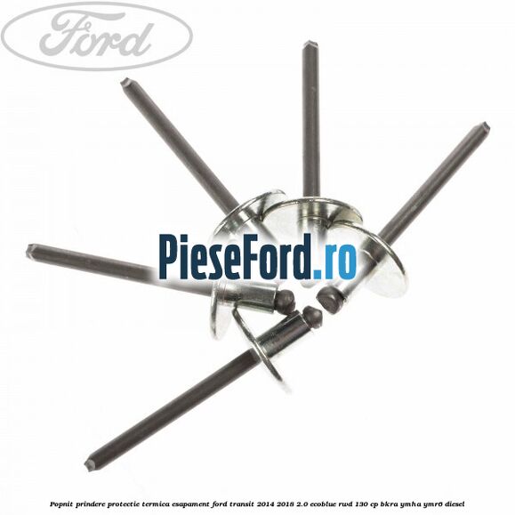 Popnit prindere protectie termica esapament Ford Transit 2014-2018 2.0 EcoBlue RWD 130 cp BKRA, YMHA, YMR6 diesel