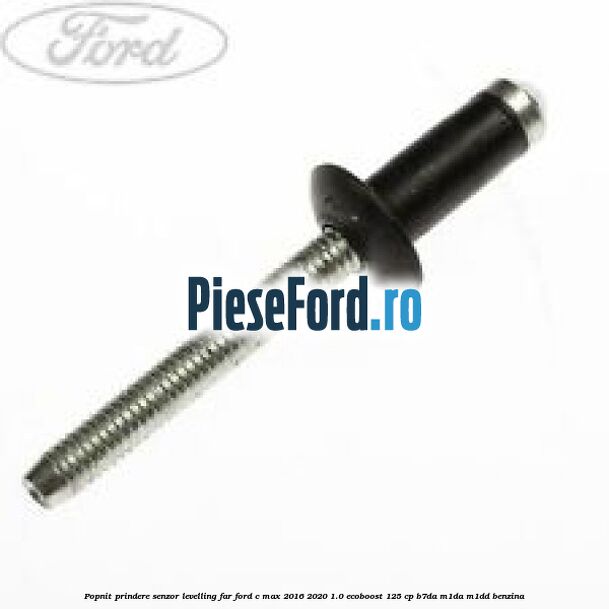 Popnit prindere senzor levelling far Ford C-Max 2016-2020 1.0 EcoBoost 125 cp B7DA, M1DA, M1DD benzina