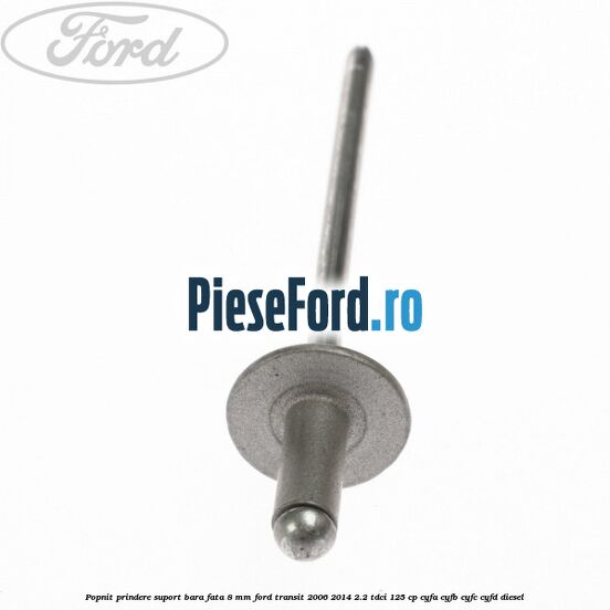 Popnit prindere suport bara fata 8 mm Ford Transit 2006-2014 2.2 TDCi 125 cp