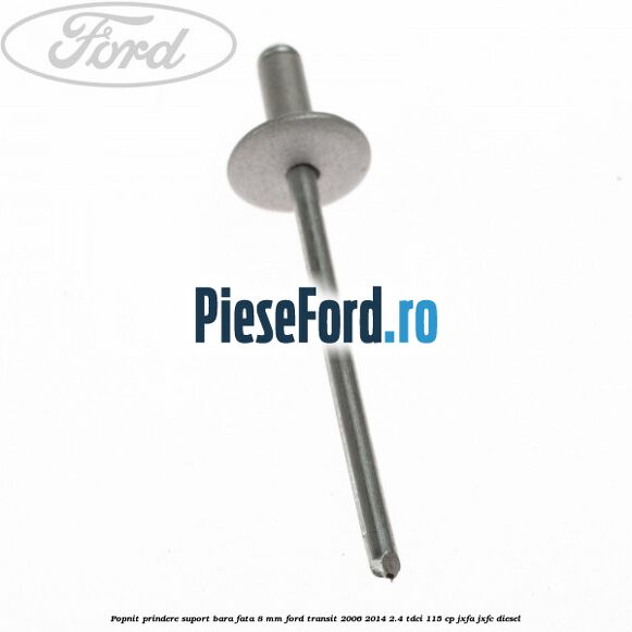 Popnit prindere suport bara fata 8 mm Ford Transit 2006-2014 2.4 TDCi 115 cp JXFA, JXFC diesel