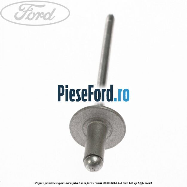 Popnit prindere suport bara fata 8 mm Ford Transit 2006-2014 2.4 TDCi 140 cp H9FB diesel