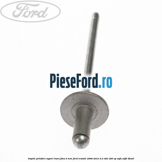 Popnit prindere suport bara fata 8 mm Ford Transit 2006-2014 3.2 TDCi 200 cp SAFA, SAFB diesel