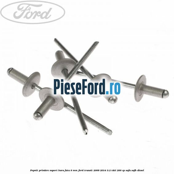 Popnit prindere suport bara fata 8 mm Ford Transit 2006-2014 3.2 TDCi 200 cp SAFA, SAFB diesel