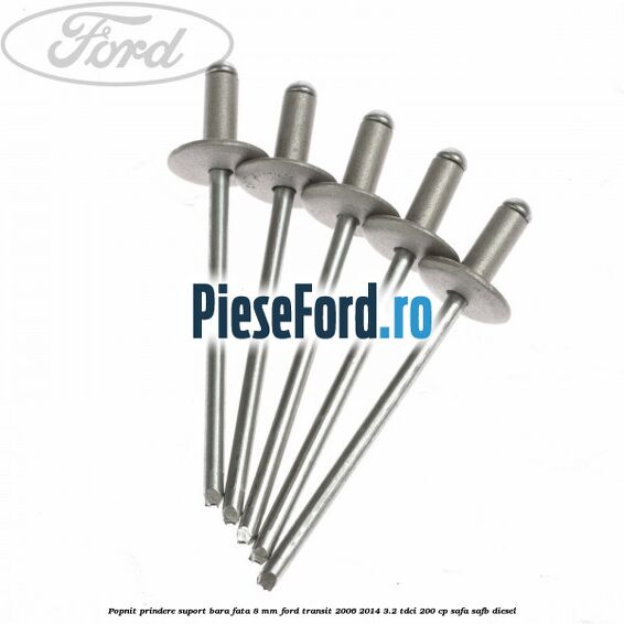 Popnit prindere suport bara fata 8 mm Ford Transit 2006-2014 3.2 TDCi 200 cp SAFA, SAFB diesel
