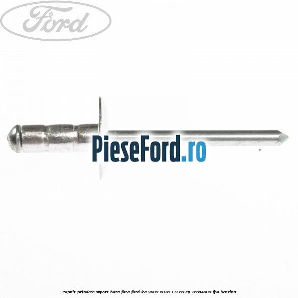 Popnit prindere suport bara fata Ford Ka 2009-2016 1.2 69 cp 169A4000, FP4 benzina