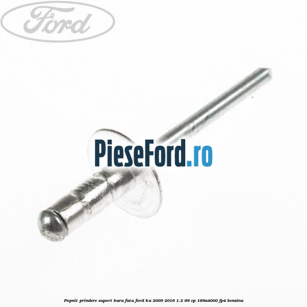 Popnit prindere suport bara fata Ford Ka 2009-2016 1.2 69 cp 169A4000, FP4 benzina