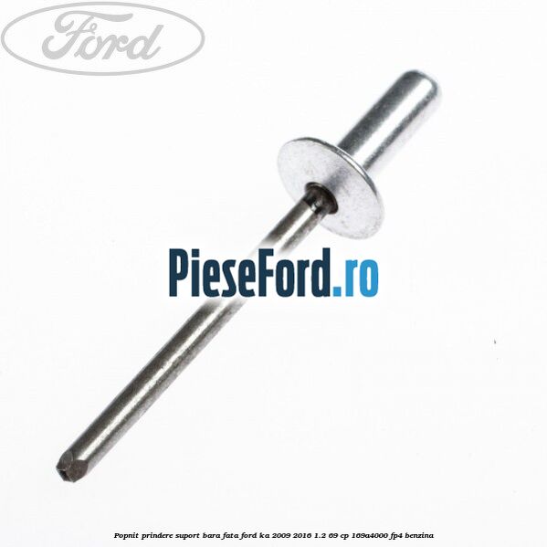 Popnit prindere suport bara fata Ford Ka 2009-2016 1.2 69 cp Popnit prindere suport bara fata Ford Ka 2009-2016 1.2 69 cp 169A4000, FP4 benzina