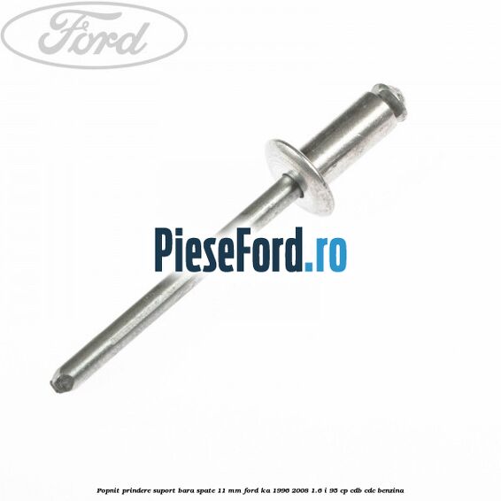 Popnit prindere suport bara spate 11 mm Ford Ka 1996-2008 1.6 i 95 cp CDB, CDC benzina