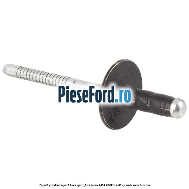 Popnit prindere suport bara spate Ford Focus 2004-2007 1.4 80 cp ASDA, ASDB benzina