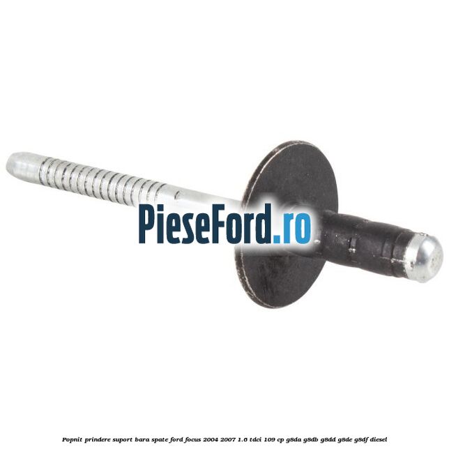Popnit prindere suport bara spate Ford Focus 2004-2007 1.6 TDCi 109 cp Popnit prindere suport bara spate Ford Focus 2004-2007 1.6 TDCi 109 cp G8DA, G8DB, G8DD, G8DE, G8DF diesel