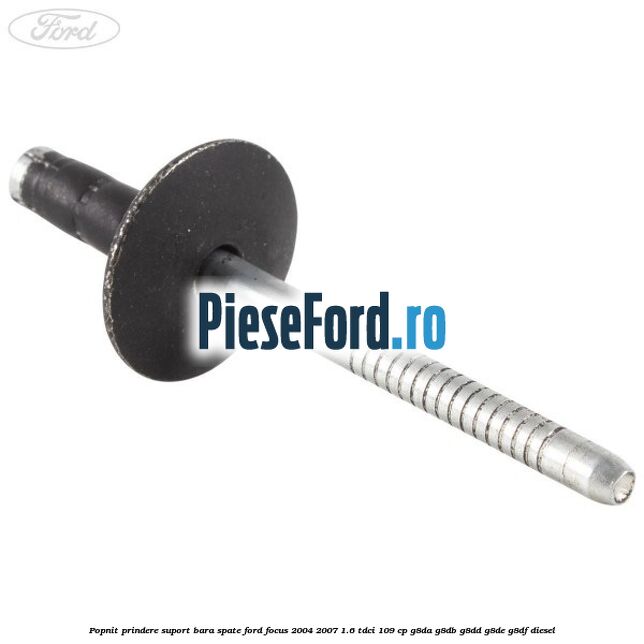 Popnit prindere suport bara spate Ford Focus 2004-2007 1.6 TDCi 109 cp Popnit prindere suport bara spate Ford Focus 2004-2007 1.6 TDCi 109 cp G8DA, G8DB, G8DD, G8DE, G8DF diesel