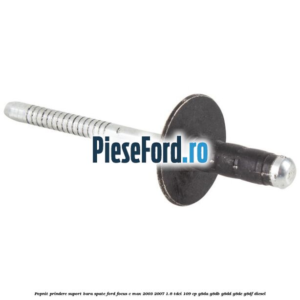 Popnit prindere suport bara spate Ford Focus C-Max 2003-2007 1.6 TDCi 109 cp G8DA, G8DB, G8DD, G8DE, G8DF diesel