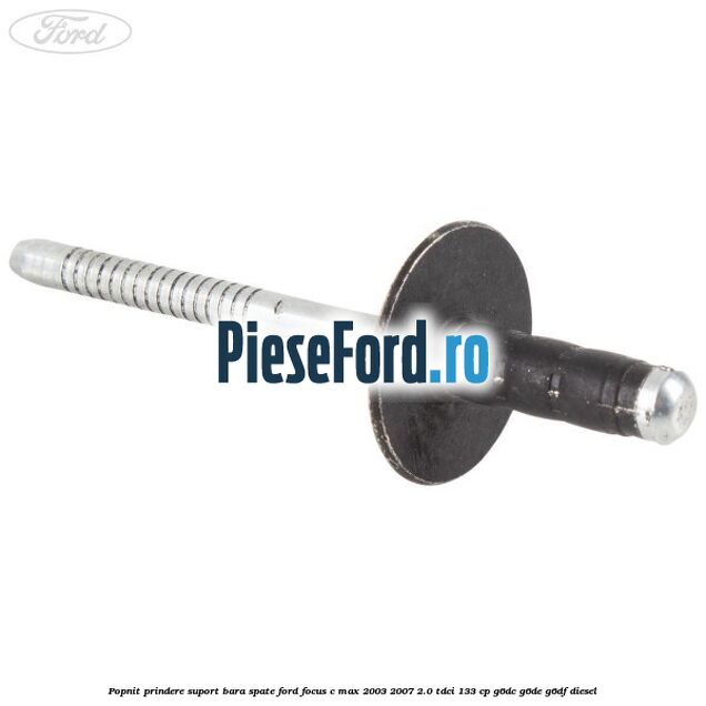 Popnit prindere suport bara spate Ford Focus C-Max 2003-2007 2.0 TDCi 133 cp G6DC, G6DE, G6DF diesel