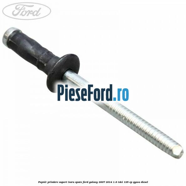 Popnit prindere suport bara spate Ford Galaxy 2007-2014 1.8 TDCi 125 cp Popnit prindere suport bara spate Ford Galaxy 2007-2014 1.8 TDCi 125 cp QYWA diesel