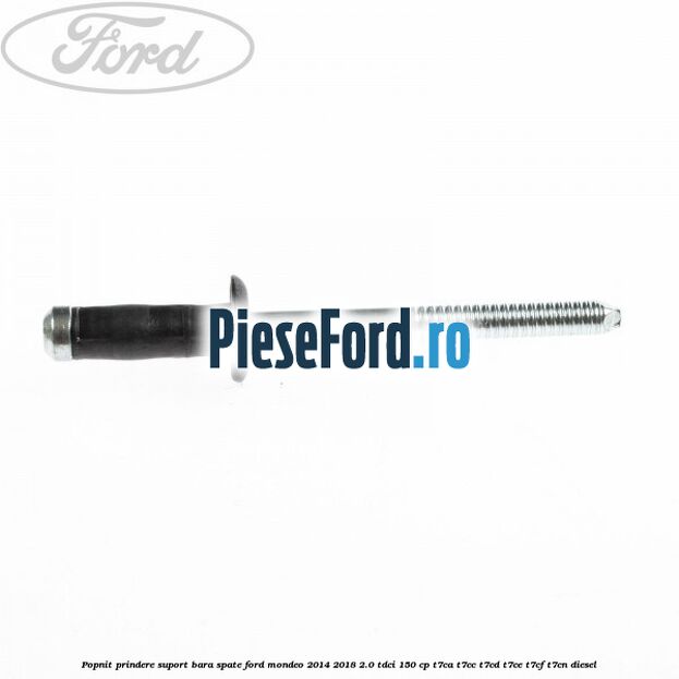 Popnit prindere suport bara spate Ford Mondeo 2014-2018 2.0 TDCi 150 cp Popnit prindere suport bara spate Ford Mondeo 2014-2018 2.0 TDCi 150 cp T7CA, T7CC, T7CD, T7CE, T7CF, T7CN diesel
