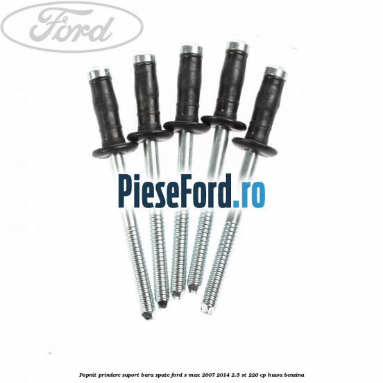 Popnit prindere suport bara spate Ford S-Max 2007-2014 2.5 ST 220 cp HUWA benzina