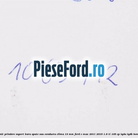 Popnit prindere suport bara spate sau conducta clima 13 mm Ford C-Max 2011-2015 1.6 Ti 105 cp IQDA, IQDB benzina