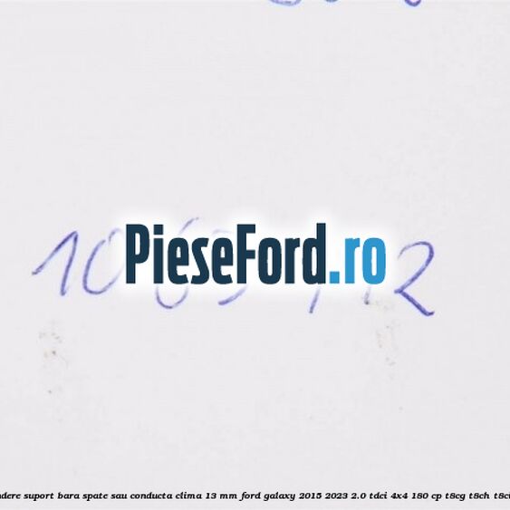 Popnit prindere suport bara spate sau conducta clima 13 mm Ford Galaxy 2015-2023 2.0 TDCi 4x4 180 cp Popnit prindere suport bara spate sau conducta clima 13 mm Ford Galaxy 2015-2023 2.0 TDCi 4x4 180 cp T8CG, T8CH, T8CI, T8CJ diesel