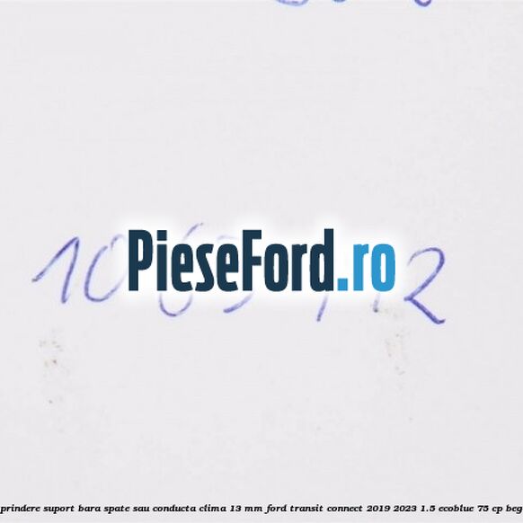 Popnit prindere suport bara spate sau conducta clima 13 mm Ford Transit Connect 2019-2023 1.5 EcoBlue 75 cp BEGA diesel