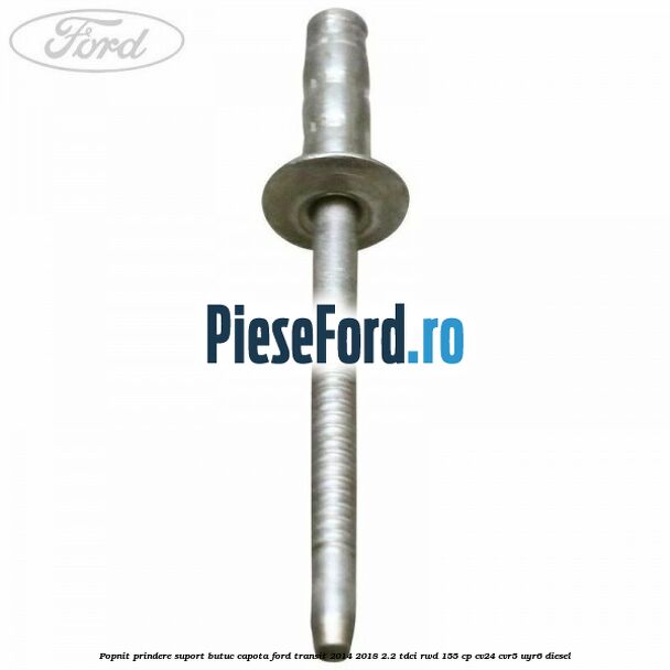 Popnit prindere suport butuc capota Ford Transit 2014-2018 2.2 TDCi RWD 155 cp CV24, CVR5, UYR6 diesel