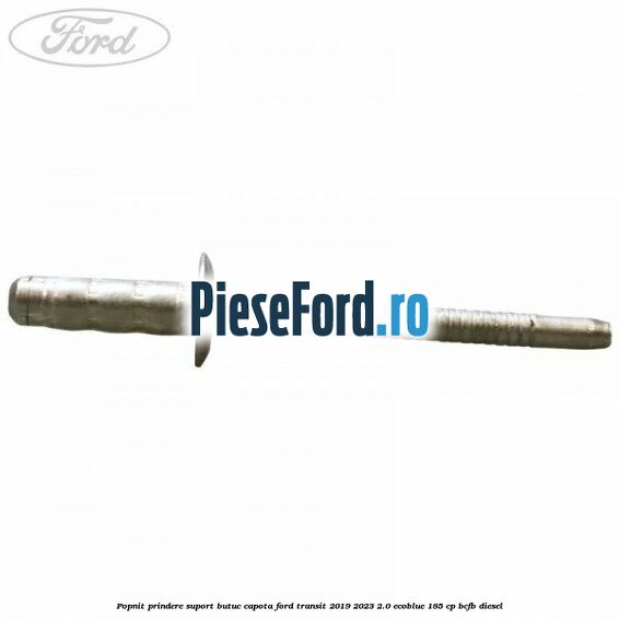 Popnit prindere suport butuc capota Ford Transit 2019-2023 2.0 EcoBlue 185 cp BCFB diesel