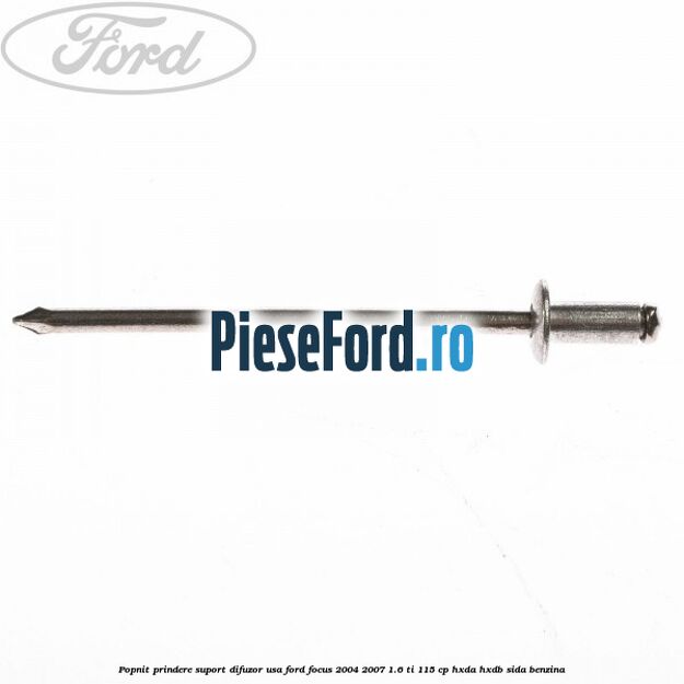 Popnit prindere suport difuzor usa Ford Focus 2004-2007 1.6 Ti 115 cp HXDA, HXDB, SIDA benzina